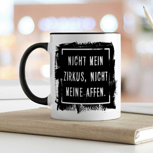 Bedruckte Tasse mit Spruch - "Nicht mein Zirkus, nicht meine Affen"