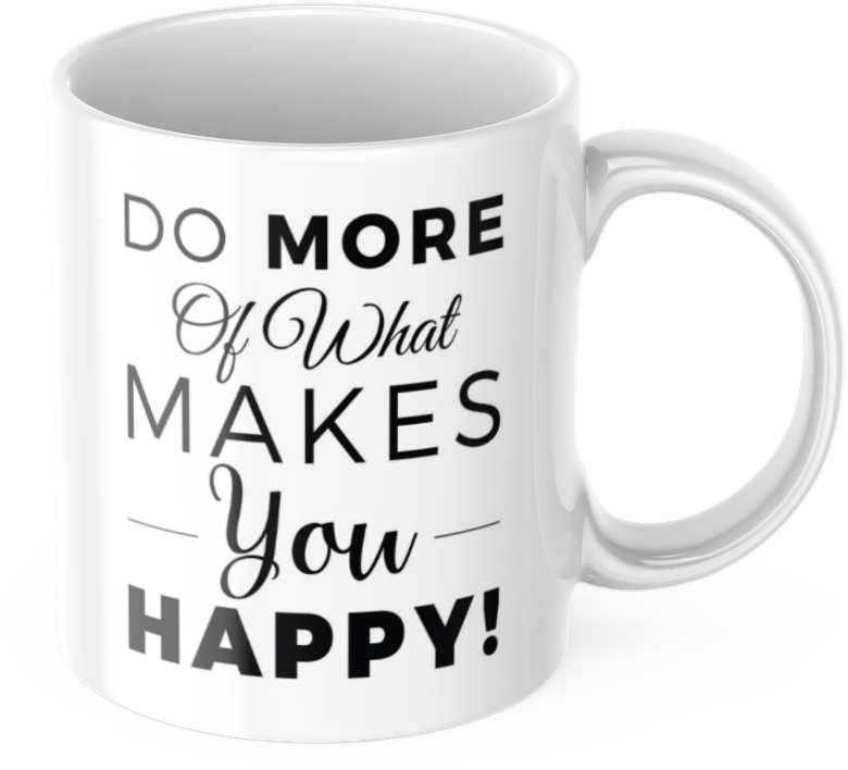 Tasse mit Spruch Positive Perspektiven: "Do more of what makes you happy" Kaffee Büro