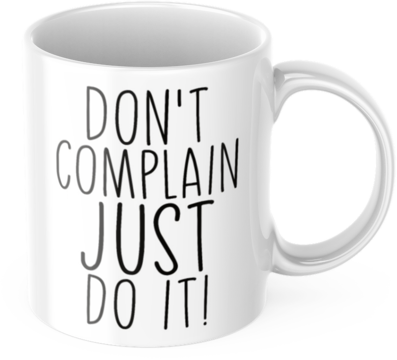 Tasse mit Spruch Motivation "Don't Complain Just Do It!" Arbeit Kaffee Büro