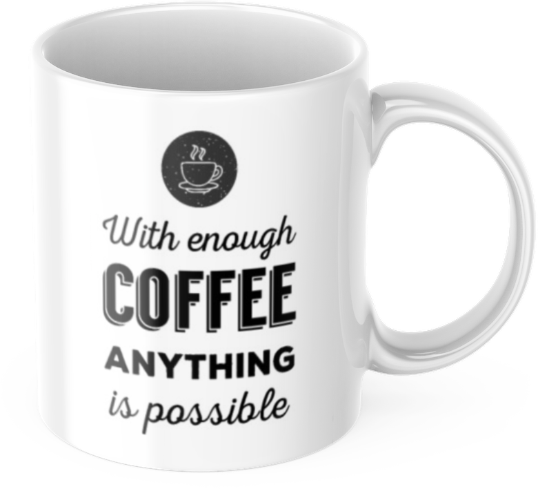 Lustige Tasse "With enough Coffee anything is possible" Frühstück Morgen Arbeit Kaffee Büro Geschenk