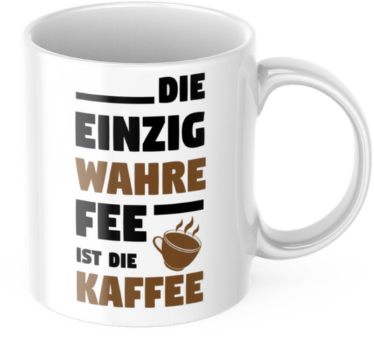 Lustige Kaffeetasse "Die Einzig Wahre Fee Ist Der Kaffee" Frühstück Morgen Arbeit Tasse Büro Geschenk