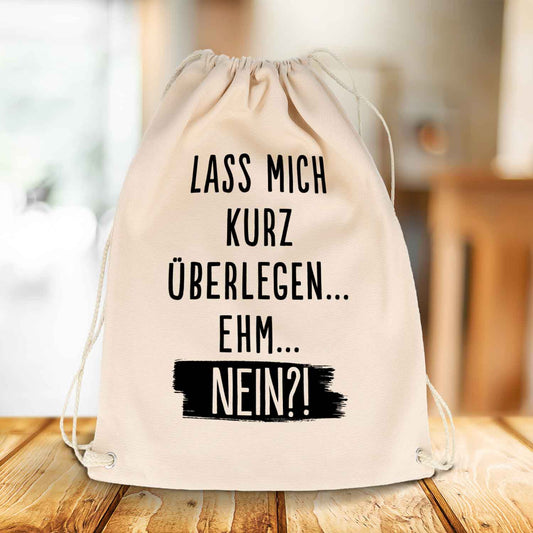 Bedruckter Turnbeutel mit Spruch Lass mich kurz überlegen