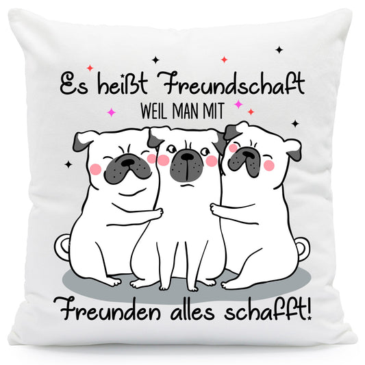 Bedrucktes Kissen mit Spruch Es heißt Freundschaft