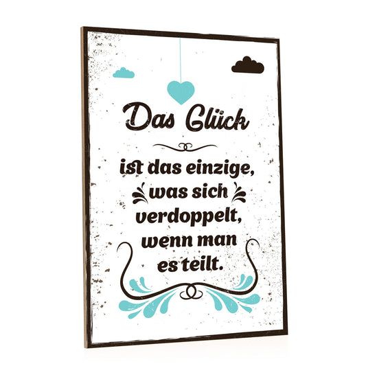 Holzschild Das Glück ist das einzige was sich verdoppelt