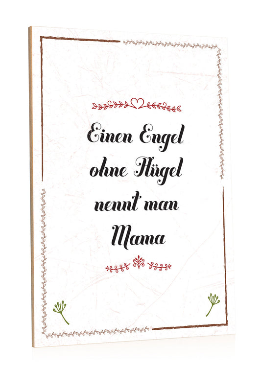 Holzschild Engel ohne Flügel nennt man Mama