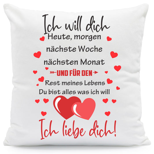 Kissen mit Spruch Ich will dich Heute Morgen nächste Woche