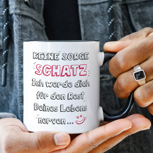 Bedruckte Tasse mit Spruch Schatz ich werde dich nerven